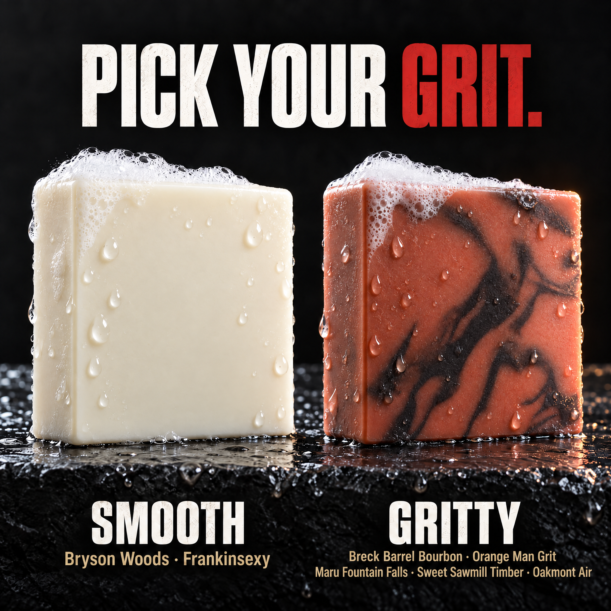 Pick your grit: smooth tallow bars Bryson Woods and Frankinsexy, gritty tallow bars Breck Barrel Bourbon, Orange Man Grit, Maru Fountain Falls, Sweet Sawmill Timber and Oakmont Air